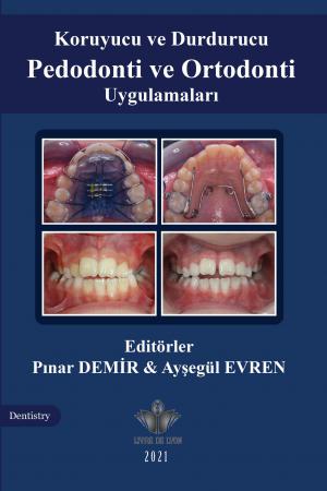 Koruyucu ve Durdurucu Pedodonti ve Ortodonti Uygulamaları